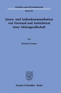 Innen- Und Aussenkommunikation Von Vorstand Und Aufsichtsrat Einer Aktiengesellschaft