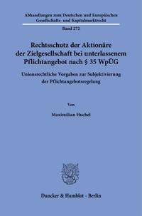 Rechtsschutz Der Aktionare Der Zielgesellschaft Bei Unterlassenem Pflichtangebot Nach 35 Wpug: Unionsrechtliche Vorgaben Zur Subjektivierung Der Pflic