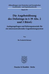 Die Angebotslosung Des Delistings in 39 Abs. 2 Und 3 Borsg: Auslegungsfragen Und Reformpotenziale Fur Ein Interessenwahrendes Gegenleistungssystem