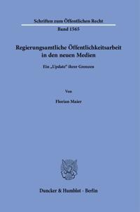Regierungsamtliche Offentlichkeitsarbeit in Den Neuen Medien: Ein 'Update' Ihrer Grenzen