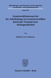 Gemeinwohlinteressen bei der Aufarbeitung von Gesetzesverstößen durch den Vorstand einer Aktiengesellschaft