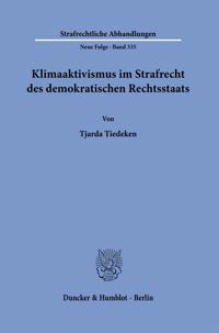 Klimaaktivismus im Strafrecht des demokratischen Rechtsstaats