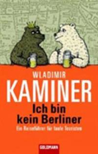 Ich bin kein Berliner; Ein Reisefuhrer fur faule Touristen