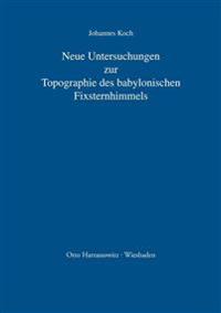 Neue Untersuchungen Zur Topographie Des Babylonischen Fixsternhimmels