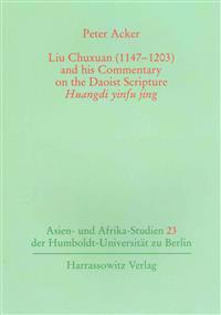 Liu Chuxuan (1147-1203) and His Commentary on the Daoist Scripture Huangdi Yinfu Jing