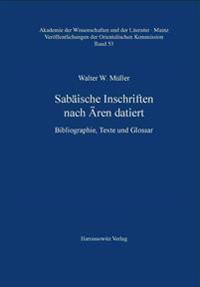 Sabaische Inschriften Nach Aren Datiert: Bibliographie, Texte Und Glossar
