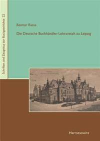 Die Deutsche Buchhandler-Lehranstalt Zu Leipzig