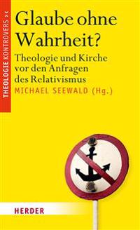 Glaube Ohne Wahrheit?