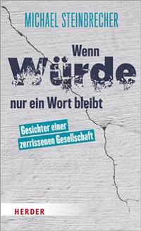 Der Kampf Um Die Wurde: Was Wir Vom Wahren Leben Lernen Konnen