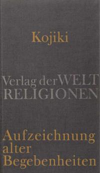Kojiki - Aufzeichnung alter Begebenheiten