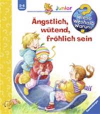 Wieso? Weshalb? Warum? junior, Band 32: Ängstlich, wütend, fröhlich sein