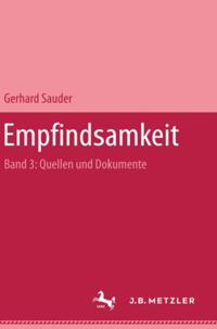 Empfindsamkeit, Band 3: Quellen und Dokumente