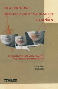 "Diese Hoffnung, eines Tages nicht mehr allein zu denken"