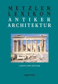 Metzler Lexikon antiker Architektur