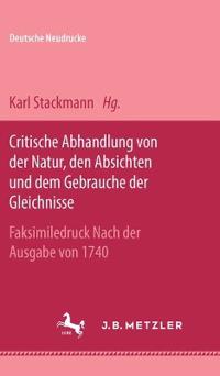 Critische Abhandlung von der Natur, den Absichten und dem Gebrauche der Gleichnisse