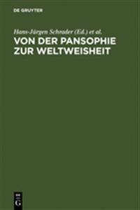 Von Der Pansophie Zur Weltweisheit