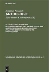 Anthologie, V, Anthologie. Herrn von Hoffmannswaldau und andrer Deutschen auserlesener und bißher noch nie zusammen-gedruckter Gedichte. Fünffter Theil