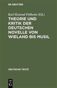 Theorie Und Kritik Der Deutschen Novelle Von Wieland Bis Musil