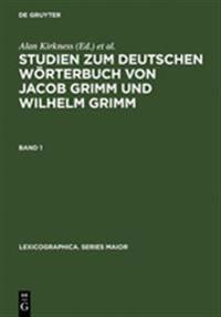 Studien Zum Deutschen Worterbuch Von Jacob Grimm Und Wilhelm Grimm