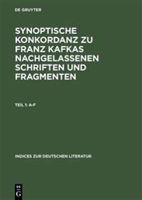 Synoptische Konkordanz Zu Franz Kafkas Nachgelassenen Schriften Und Fragmenten