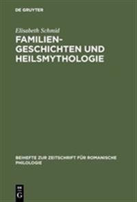 Familiengeschichten und Heilsmythologie