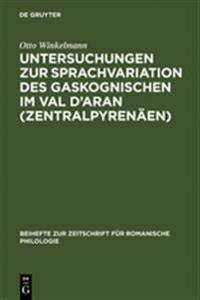 Untersuchungen Zur Sprachvariation Des Gaskognischen Im Val d'Aran (Zentralpyrenäen)