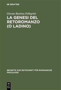 La genesi del retoromanzo (o ladino)