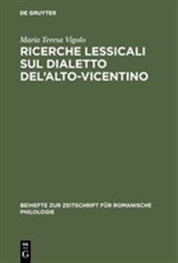 Ricerche lessicali sul dialetto del'Alto-Vicentino