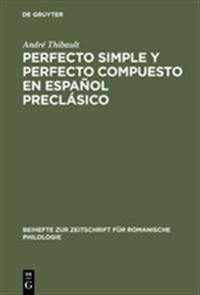 Perfecto Simple Y Perfecto Compuesto En Español Preclásico