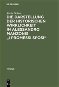 Die Darstellung der historischen Wirklichkeit in Alessandro Manzonis "I Promessi Sposi"