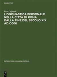 L'Onomastica Personale Nella Città Di Roma Dalla Fine del Secolo XIX AD Oggi
