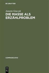 Die Masse ALS Erzählproblem