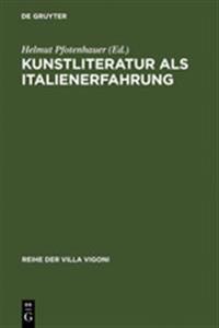 Kunstliteratur als Italienerfahrung