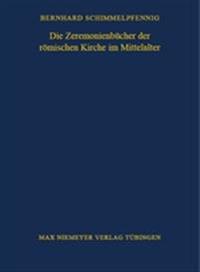 Die Zeremonienbücher der römischen Kirche im Mittelalter