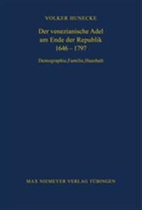 Der venezianische Adel am Ende der Republik 1646-1797