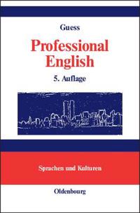 Professional English in Science and Technology. Englisch für Wissenschaftler und Studenten