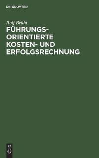 Führungsorientierte Kosten- und Erfolgsrechnung