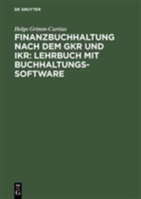Finanzbuchhaltung Nach Dem Gkr Und Ikr: Lehrbuch Mit Buchhaltungs-Software