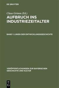 Aufbruch ins Industriezeitalter, Band 1, Linien der Entwicklungsgeschichte