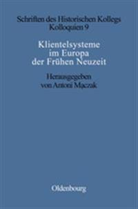 Klientelsysteme Im Europa Der Frühen Neuzeit