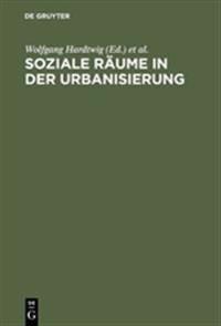 Soziale Räume in der Urbanisierung