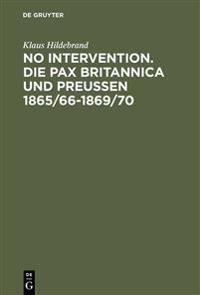 No Intervention. Die Pax Britannica und Preußen 1865/66-1869/70
