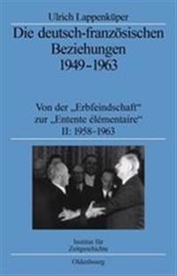 Die Deutsch-Französischen Beziehungen 1949-1963
