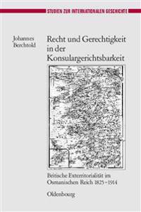 Recht Und Gerechtigkeit in Der Konsulargerichtsbarkeit