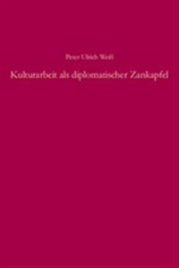 Kulturarbeit als diplomatischer Zankapfel