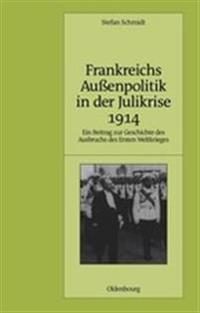 Frankreichs Aussenpolitik in der Julikrise 1914