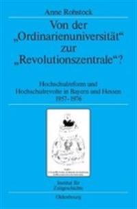 Von Der Ordinarienuniversität Zur Revolutionszentrale?