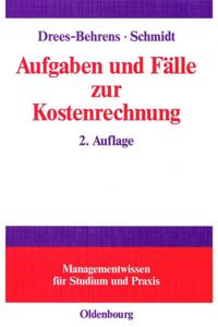 Aufgaben und Fälle zur Kostenrechnung