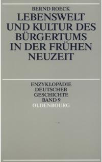 Lebenswelt und Kultur des Bürgertums in der Frühen Neuzeit