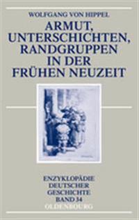 Armut, Unterschichten, Randgruppen in Der Frühen Neuzeit